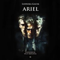 Ariel. Uniwersum Oczy Królowej II - Ludwika Gacek - ebook
