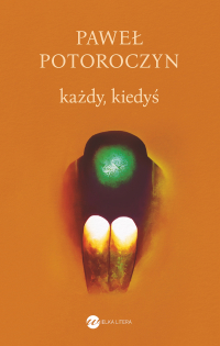 Każdy, kiedyś - Paweł Potoroczyn - ebook
