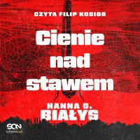 Cienie nad stawem - Hanna Szczukowska-Białys - audiobook