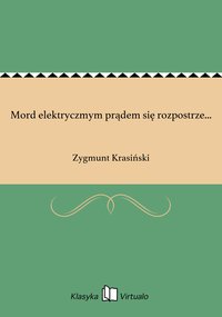 Mord elektryczmym prądem się rozpostrze... - Zygmunt Krasiński - ebook