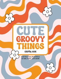 Groovy - antystresowa kolorowanka z prostymi wzorami dla dorosłych i dzieci . - Tosia Mae - ebook