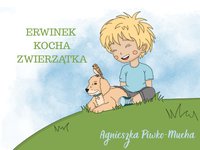 Erwinek kocha zwierzątka - Agnieszka Piwko-Mucha - ebook