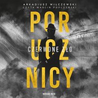 Porucznicy. Czerwone zło - Arkadiusz Wilczewski - audiobook