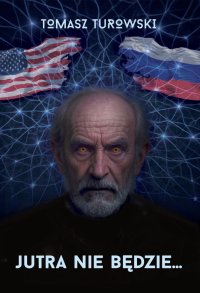 Jutra nie będzie... - Tomasz Turowski - ebook