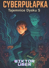 Cyberpułapka : Tajemnice dysku S (e-book) - Wiktor Umer - ebook
