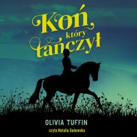 Koń, który tańczył - Olivia Tuffin - audiobook
