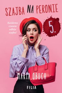 Szajba na peronie 5 - Marta Obuch - ebook