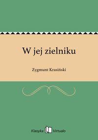 W jej zielniku - Zygmunt Krasiński - ebook