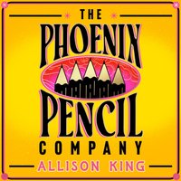 Phoenix Pencil Company - Allison King - audiobook