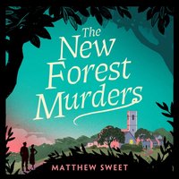 New Forest Murders - Matthew Sweet - audiobook