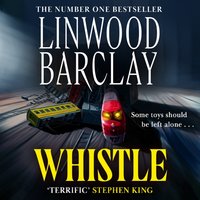 Whistle - Linwood Barclay - audiobook