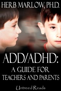 ADD/ADHD: A Guide for Teachers and Parents [DRM] - Herb Marlow - ebook