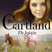 Zły książę. Ponadczasowe historie miłosne Barbary Cartland - Barbara Cartland - audiobook