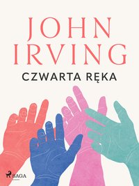 Czwarta ręka - John Irving - ebook