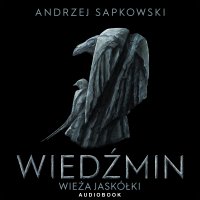 Wiedźmin. Wieża Jaskółki. Część 2 - Andrzej Sapkowski - audiobook