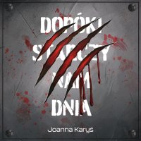Dopóki starczy nam dnia. Tom 1 - Joanna Karyś - audiobook