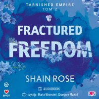 Fractured Freedom. Tarnished Empire. Tom 2 - Shain Rose - audiobook