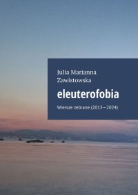 eleuterofobia - Julia Zawistowska - ebook