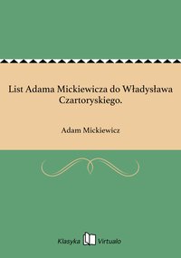 List Adama Mickiewicza do Władysława Czartoryskiego. - Adam Mickiewicz - ebook
