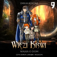 Więzi Krwi. Walka o dom. Tom 3 - Emilia Kolosa - audiobook