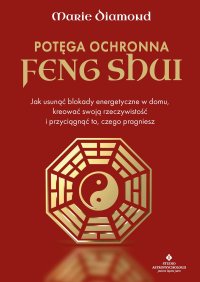 Potęga ochronna Feng Shui - Marie Diamond - ebook