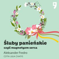 Śluby panieńskie czyli magnetyzm serca - Aleksander Fredro - audiobook
