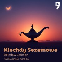 Klechdy sezamowe - Bolesław Leśmian - audiobook