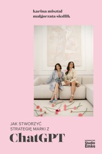 Jak stworzyć strategię marki z ChatGPT i odnieść sukces w biznesie - Karina Misztal - ebook