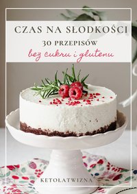 Keto łatwizna Czas na Słodkości - Paulina Warchała - ebook