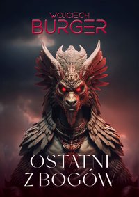 Ostatni z bogów - Wojciech Burger - ebook