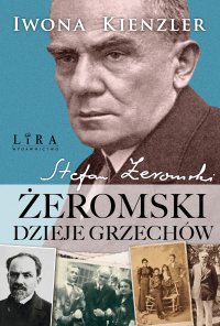 Żeromski. Dzieje grzechów - Iwona Kienzler - ebook