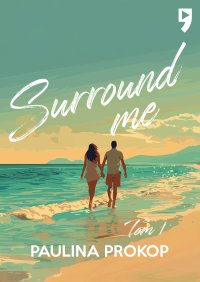 Surround me. Tom 1 - Paulina Prokop - ebook