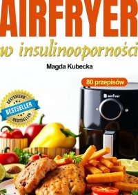 AirFryer w insulinooporności - Magda Kubecka - ebook