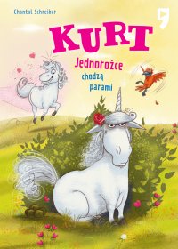 Kurt. Jednorożce chodzą parami. Tom 2 - Chantal Schreiber - ebook