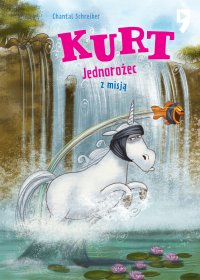 Kurt. Tom 3. Jednorożec z misją - Chantal Schreiber - ebook