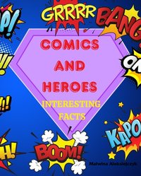 Comics ang heroes interesting facts - Malwina Aleksiejczyk - ebook
