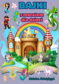 Bajki z morałem dla dzieci - Malwina Aleksiejczyk - ebook