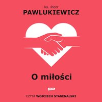 O miłości - Piotr Pawlukiewicz - audiobook