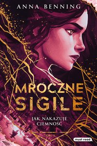 Mroczne Sigile. Tom 2. Jak nakazuje ciemność - Anna Benning - ebook