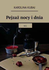 Pejzaż nocy i dnia - Karolina Kubaj - ebook