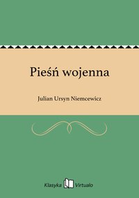 Pieśń wojenna - Julian Ursyn Niemcewicz - ebook