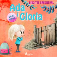 Ada i Gloria. Część 2. Gloria ucieka - Birgitte Bregnedal - audiobook