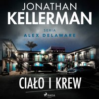 Ciało i krew - Jonathan Kellerman - audiobook