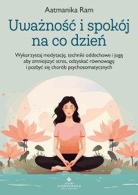 Uważność i spokój na co dzień - Aatmanika Ram - ebook