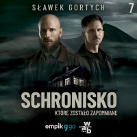 #7 Schronisko, które zostało zapomniane – serial oryginalny - Sławek Gortych - audiobook