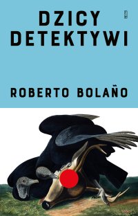 Dzicy detektywi - Roberto Bolano - ebook