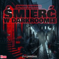 Śmierć w darkroomie - Edward Pasewicz - audiobook