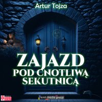Zajazd pod cnotliwą sekutnicą - Artur Tojza - audiobook