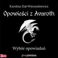 Opowieści z Avaroth - Karolina Żuk-Wieczorkiewicz - audiobook