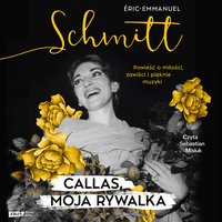 Callas, moja rywalka - Eric-Emmanuel Schmitt - audiobook